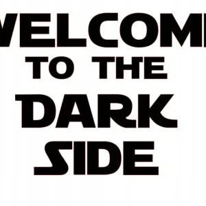 NAKLEJKA BEZ TŁA NA AUTO SAMOCHÓD SZYBĘ WITAJ PO CIEMNEJ STRONIE MOCY Darmowa dostawa