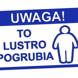 Wycinana naklejka UWAGA TO LUSTRO POGRUBIA modrakowa - J and A Bezpieczna płatność